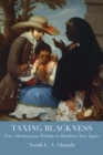 Taxing Blackness : Free Afromexican Tribute in Bourbon New Spain - eBook