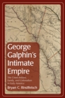 George Galphin's Intimate Empire : The Creek Indians, Family, and Colonialism in Early America - eBook