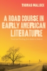 A Road Course in Early American Literature : Travel and Teaching from Atzlan to Amherst - eBook