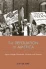 The Defoliation of America : Agent Orange Chemicals, Citizens, and Protests - eBook