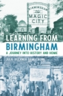 Learning from Birmingham : A Journey into History and Home - eBook