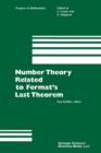Number Theory Related to Fermat's Last Theorem : Proceedings of the conference sponsored by the Vaughn Foundation - Book