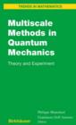 Multiscale Methods in Quantum Mechanics : Theory and Experiment - Book