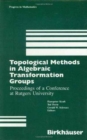 Topological Methods in Algebraic Transformation Groups : Proceedings of a Conference at Rutgers University - Book