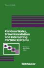Random Walks, Brownian Motion, and Interacting Particle Systems : A Festschrift in Honor of Frank Spitzer - Book