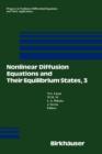 Nonlinear Diffusion Equations and Their Equilibrium States, 3 : Proceedings from a Conference held August 20-29, 1989 in Gregynog, Wales - Book