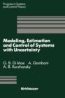 Modeling, Estimation and Control of Systems with Uncertainty : Proceedings of a Conference Held in Sopron, Hungary, September 1990 - Book