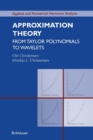 Approximation Theory : From Taylor Polynomials to Wavelets - Book