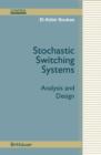 Stochastic Switching Systems : Analysis and Design - Book