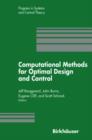Computational Methods for Optimal Design and Control : Proceedings of the AFOSR Workshop on Optimal Design and Control Arlington, Virginia 30 September-3 October, 1997 - Book