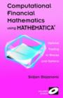 Computational Financial Mathematics using MATHEMATICA (R) : Optimal Trading in Stocks and Options - Book