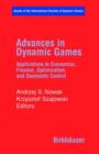 Advances in Dynamic Games : Applications to Economics, Finance, Optimization, and Stochastic Control - eBook