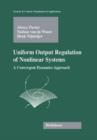 Uniform Output Regulation of Nonlinear Systems : A Convergent Dynamics Approach - Book