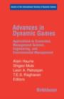 Advances in Dynamic Games : Applications to Economics, Management Science, Engineering, and Environmental Management - eBook