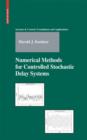 Numerical Methods for Controlled Stochastic Delay Systems - Book