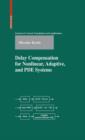 Delay Compensation for Nonlinear, Adaptive, and PDE Systems - Book