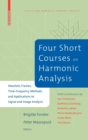 Four Short Courses on Harmonic Analysis : Wavelets, Frames, Time-Frequency Methods, and Applications to Signal and Image Analysis - Book