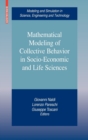 Mathematical Modeling of Collective Behavior in Socio-economic and Life Sciences - Book
