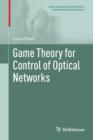 Game Theory for Control of Optical Networks - Book
