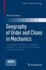 Geography of Order and Chaos in Mechanics : Investigations of Quasi-Integrable Systems with Analytical, Numerical, and Graphical Tools - Bruno Cordani