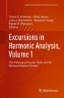 Excursions in Harmonic Analysis, Volume 1 : The February Fourier Talks at the Norbert Wiener Center - Book