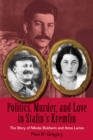 Politics, Murder, and Love in Stalin's Kremlin : The Story of Nikolai Bukharin and Anna Larina - Book