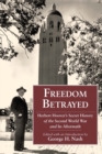 Freedom Betrayed : Herbert Hoover's Secret History of the Second World War and Its Aftermath - eBook