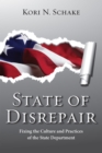 State of Disrepair : Fixing the Culture and Practices of the State Department - eBook