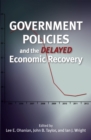 Government Policies and the Delayed Economic Recovery - Book