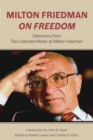 Milton Friedman on Freedom : Selections from The Collected Works of Milton Friedman - eBook