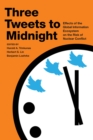 Three Tweets to Midnight : Effects of the Global Information Ecosystem on the Risk of Nuclear Conflict - Book