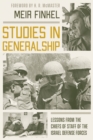 Studies in Generalship : Lessons from the Chiefs of Staff of the Israel Defense Forces - Book