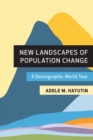 New Landscapes of Population Change : A Demographic World Tour - Book