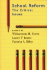 School Reform : The Critical Issues - Book