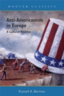 Anti-Americanism in Europe : A Cultural Problem - eBook