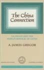 China Connection : United States Policy and the People's Republic of China - Book