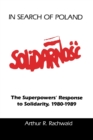 In Search of Poland : The Superpowers' Response to Solidarity, 1980-1989 - Book