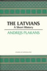 The Latvians : A Short History - Book
