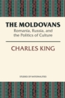 The Moldovans : Romania, Russia, and the Politics of Culture - Book