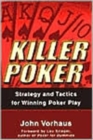Killer Poker : Strategy and Tactics for Winning Poker Play - Book