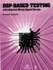 DSP-Based Testing of Analog and Mixed-Signal Circuits - Book