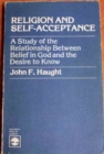 Religion and Self-Acceptance : A Study of the Relationship Between Belief in God and the Desire to Know - Book