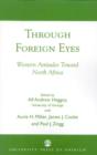 Through Foreign Eyes : Western Attitudes Toward North Africa - Book
