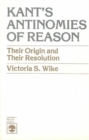 Kant's Antinomies of Reason : Their Origin and Their Resolution - Book