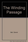 The Winding Passage : Essays and Sociological Journeys 1960-1980 - Book