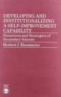 Developing and Institutionalizing a Self-Improvement Capability : Structures and Strategies of Secondary Schools - Book
