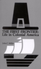 The First Frontier : Life in Colonial America - Book