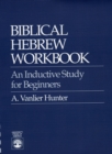 Biblical Hebrew Workbook : An Inductive Study for Beginners - Book