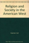 Religion and Society in the American West : Historical Essays - Book