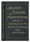 Jewish Values in Psychotherapy : Essays on Vital Issues of Man's Search for Meaning - Book